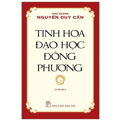 Thu giang - nguyễn duy cần - tinh hoa đạo học đông phương - nxb trẻ