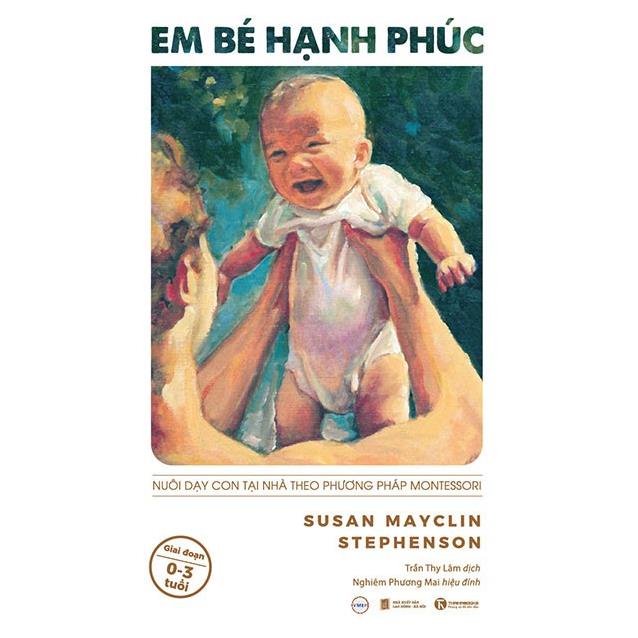 Sách Em bé hạnh phúc: Nuôi dạy con tại nhà theo phương pháp Montessori - Thái Hà Books - Bản Quyền