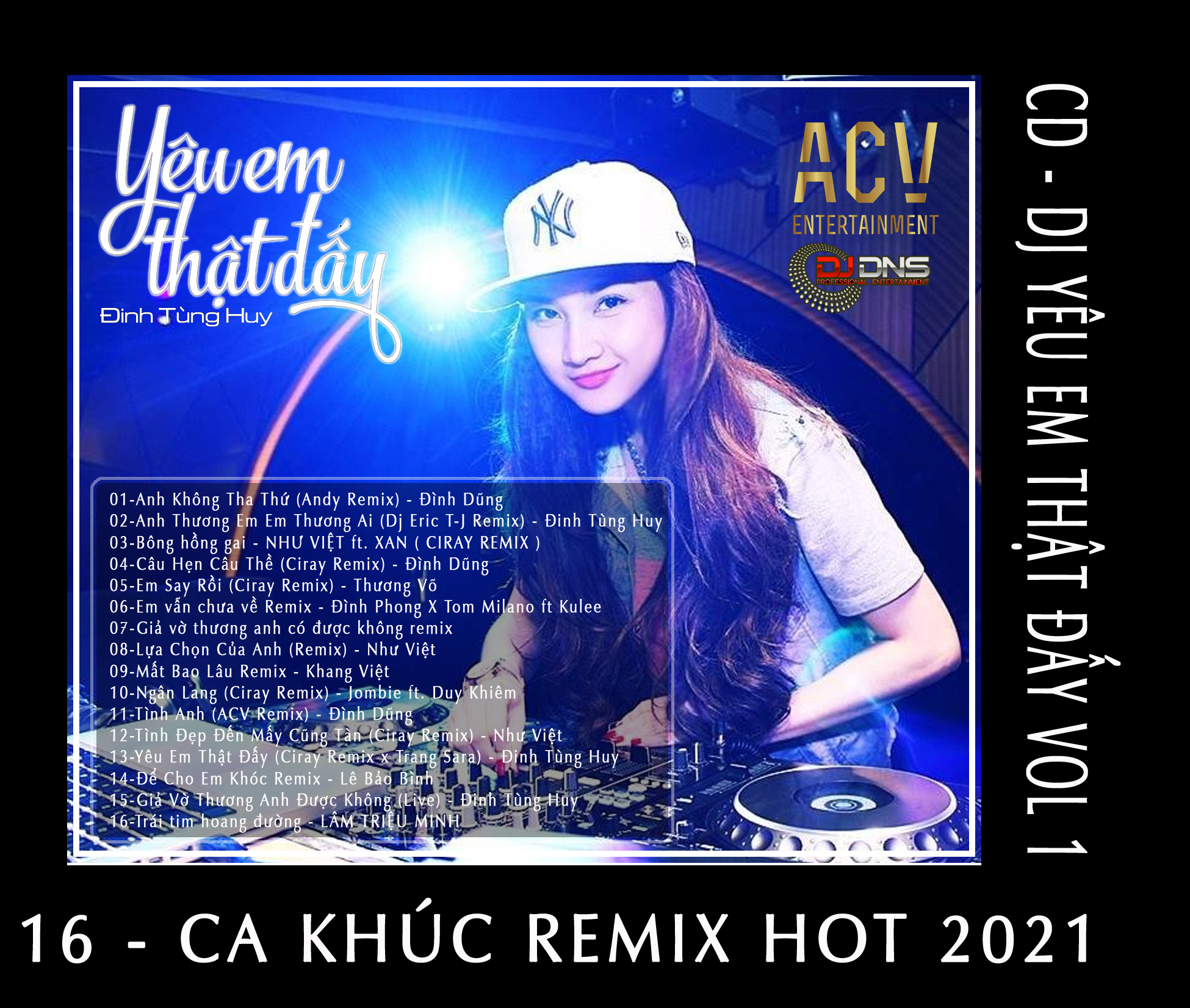 CD DJ REMIX YÊU EM THẬT ĐẤY - ACV ENTERTAINMENT CHẤT LƯỢNG LOSSLESS CAO CẤP