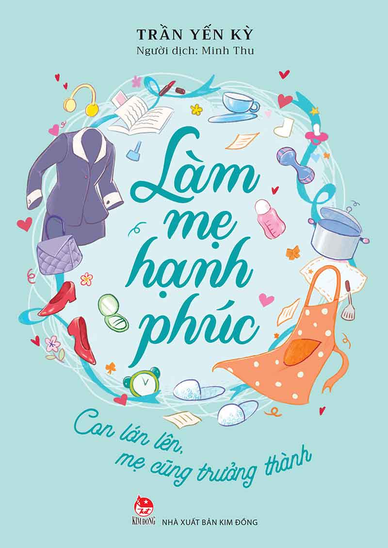 Kim Đồng - Làm mẹ hạnh phúc - Con lớn lên, mẹ cũng trưởng thành