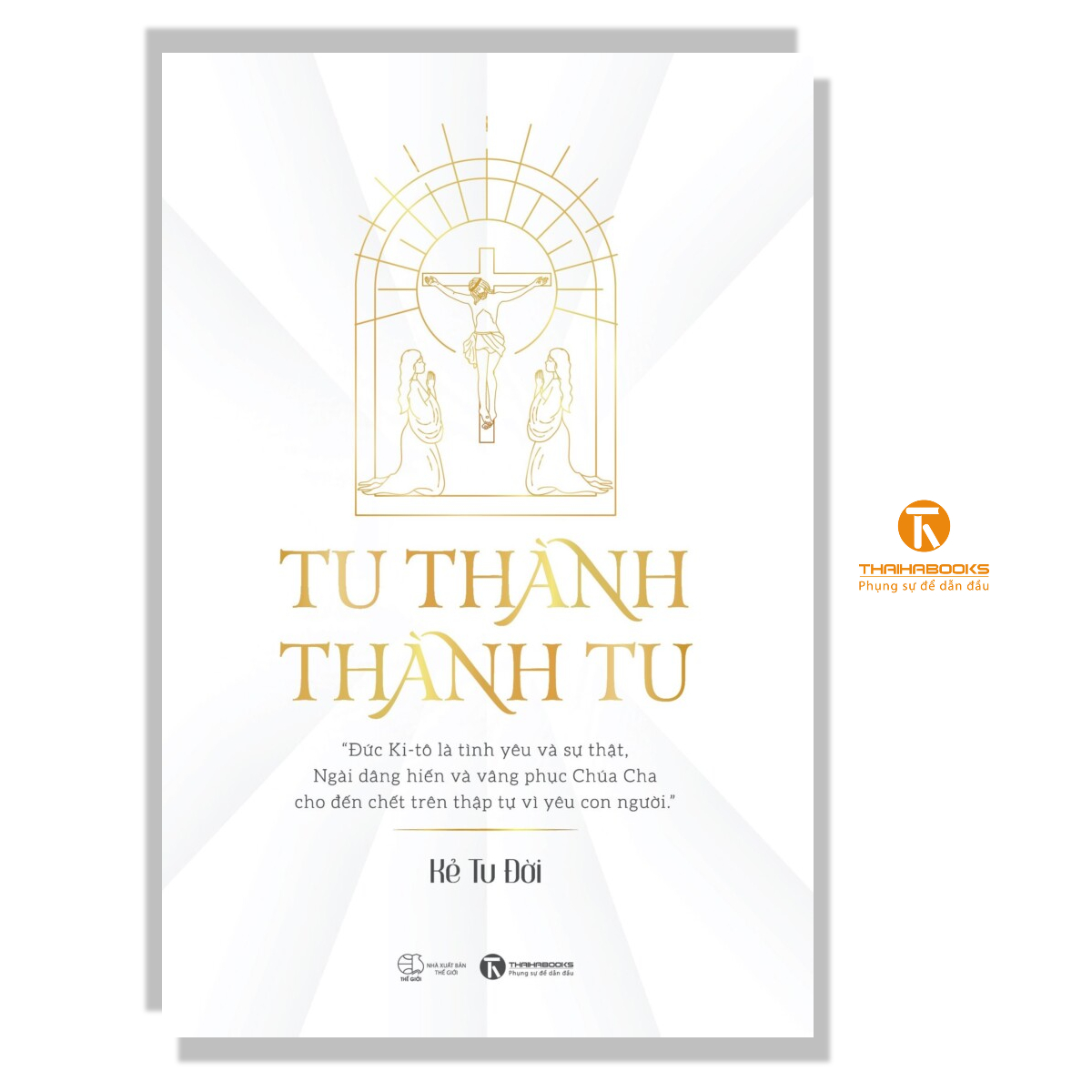 Sách - Tu Thành – Thành Tu - Thái Hà Books