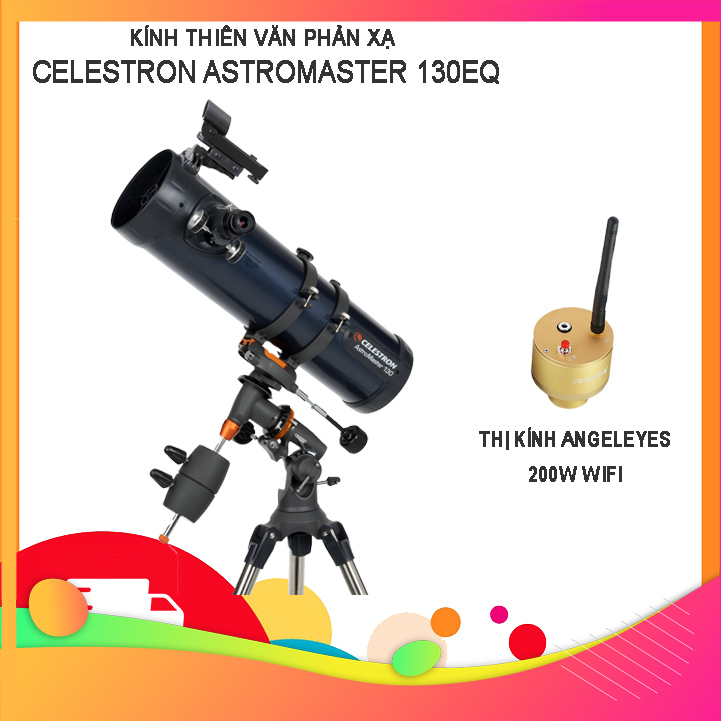 Combo Kính thiên văn Celestron Astromaster 130EQ và Thị kính Angeleyes Wifi