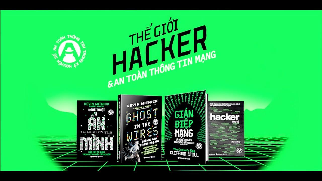 Thế Giới Hacker Và An Toàn Thông Tin Mạng
