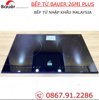 Bếp từ Bauer 26MIplus - Bếp từ nhập khẩu Malaysia - Bảo hành chính hãng 3 năm - Tặng kèm vocher giảm giá
