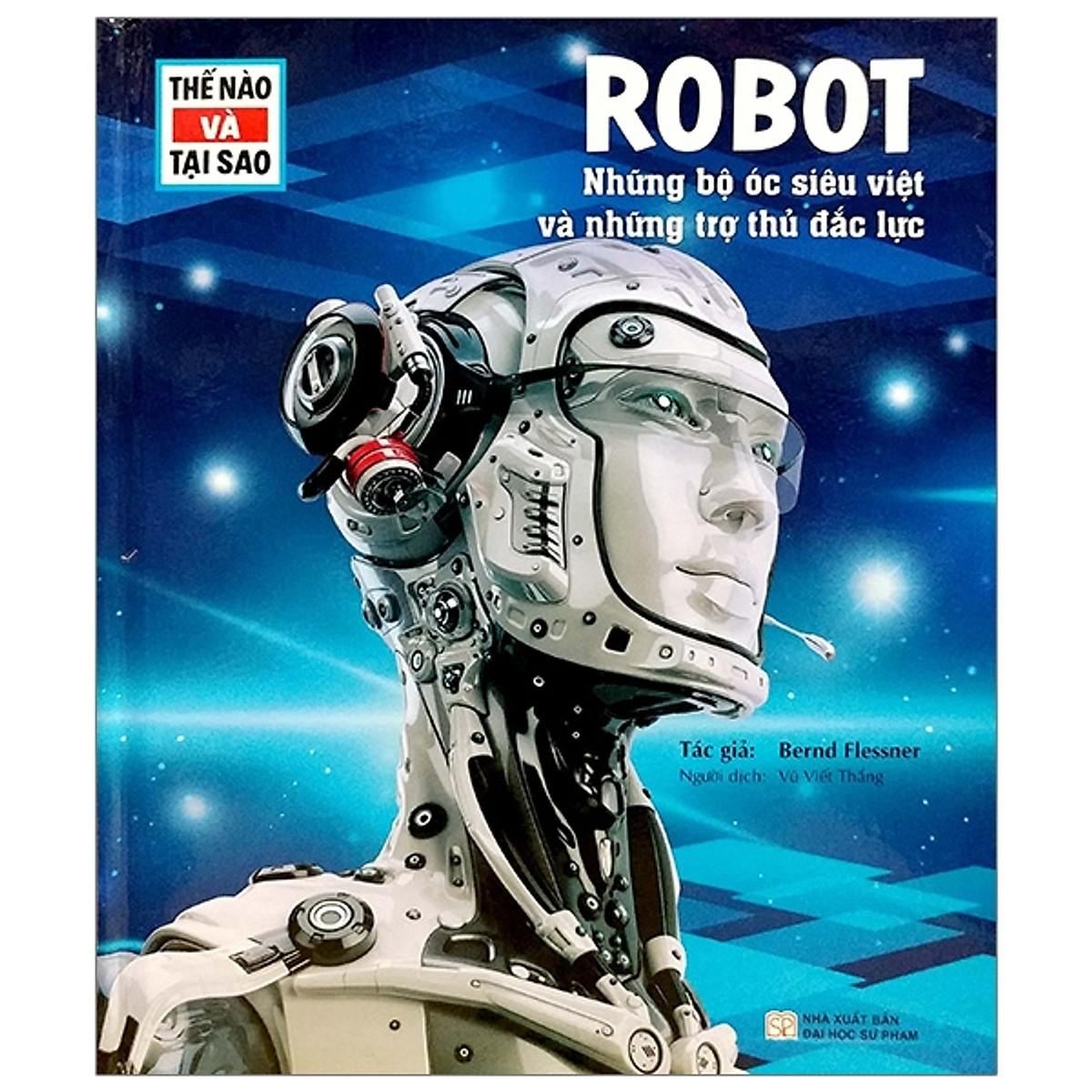 Thế nào và tại sao - robot - những bộ óc siêu việt và những trợ thủ đắc lực