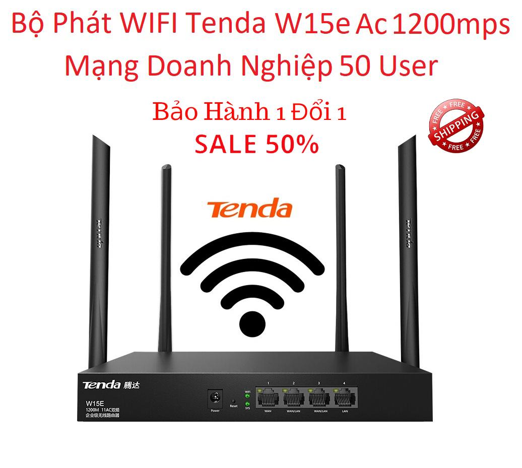Bộ Phát Sóng Wifi - Bộ phát WIFI Tenda w15e ac1200Mps Mạng Doanh Nghiệp 50 user - Vùng Phủ Sóng 300m2 - Bảo Hành Toàn Quốc