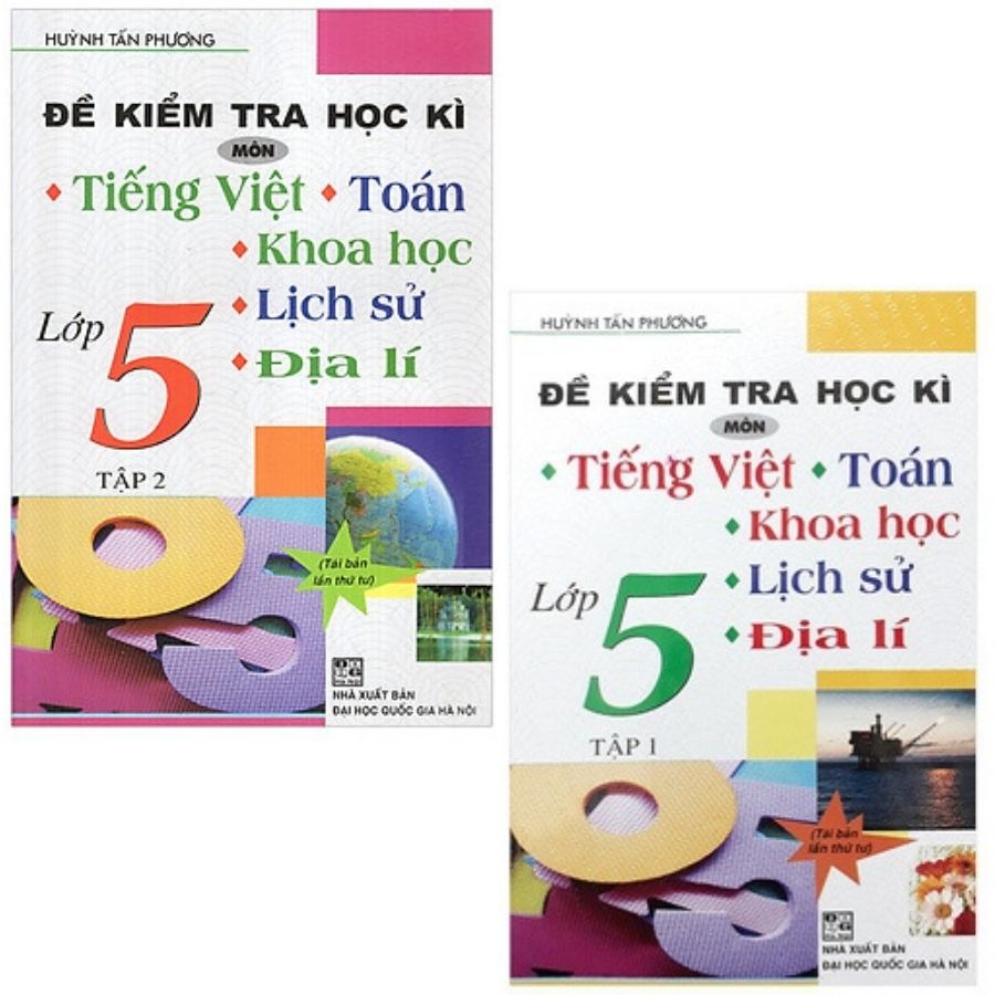 Đề kiểm tra học kì môn tiếng việt - toán - khoa học - lịch sử - địa lí lớp 5 tập 1 + tập 2