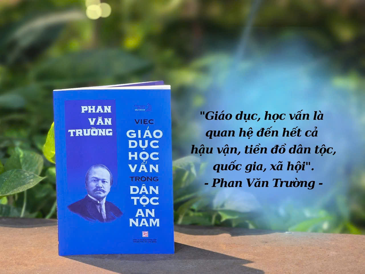 DIỄN NGÔN NHÂN SĨ ĐẦU THẾ KỶ XX - VIỆC GIÁO DỤC HỌC VẤN TRONG DÂN TỘC AN NAM - Phan Văn Trường - NXB Tổng hợp HCM