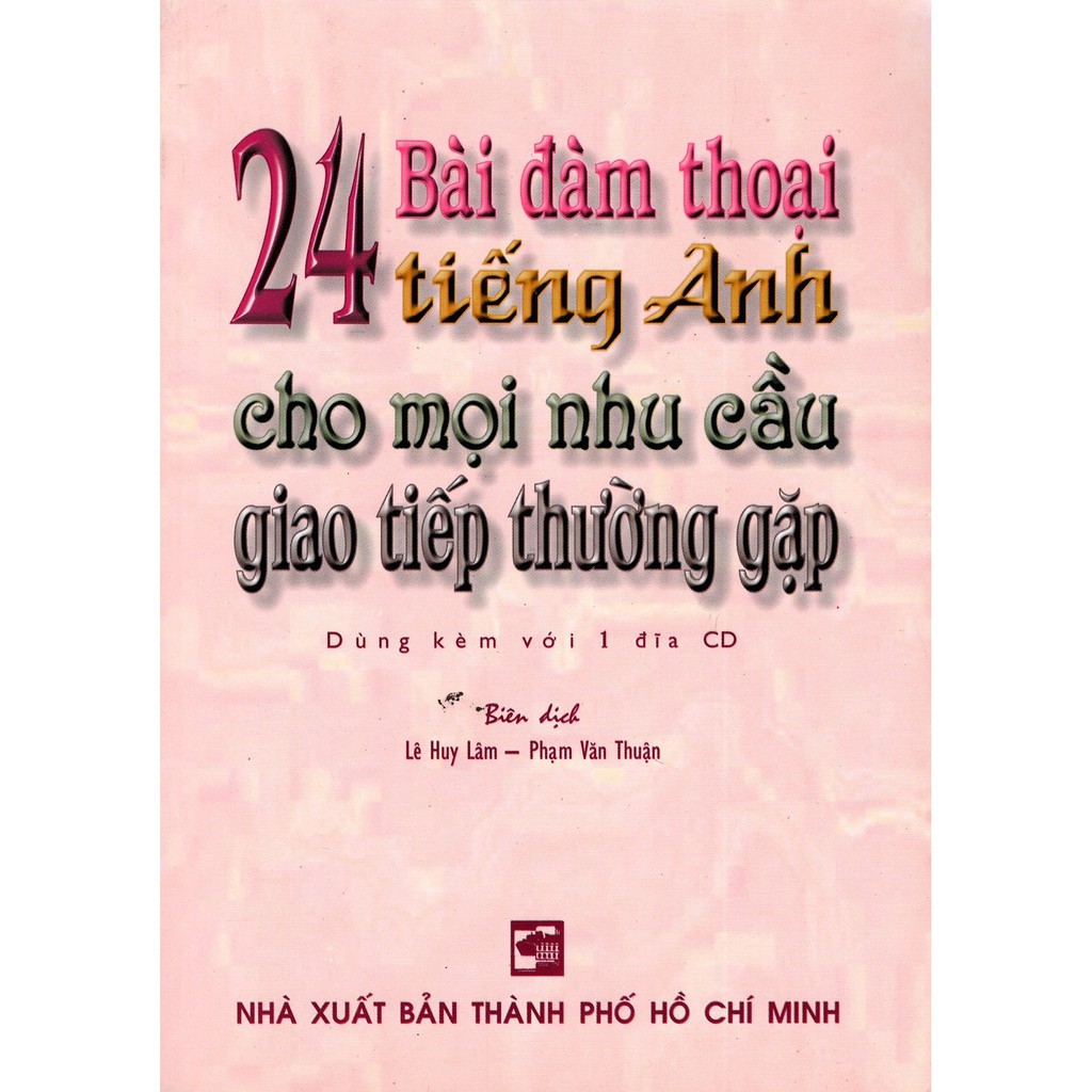 NS Minh Tâm - Sách - 24 Bài Đàm Thoại Tiếng Anh Cho Mọi Nhu Cầu Giao Tiếp Thường Gặp (Kèm CD)