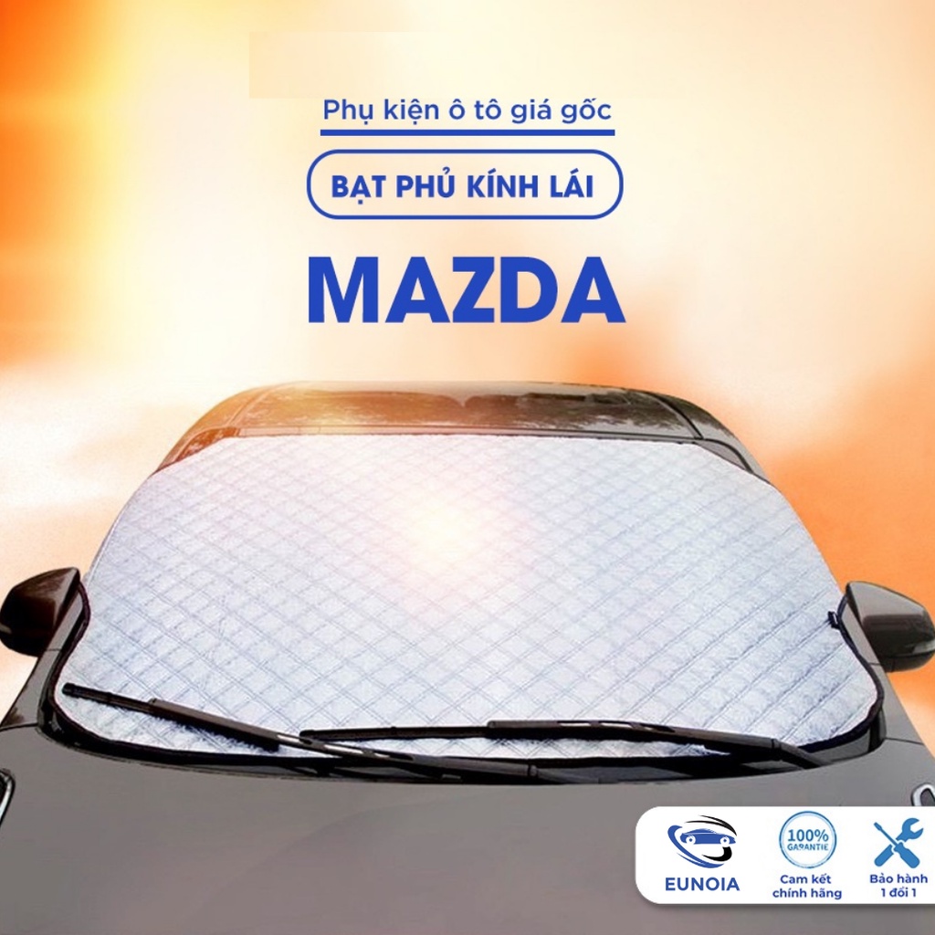 Bạt phủ kính lái Mazda 2 3 6 CX3 CX5 CX8 BT50 ô tô cách nhiệt 4 lớp tráng bạc chống nắng bảo vệ xe ô tô - Phụ Kiện Đồ Chơi Ô Tô Xe Hơi EUNOIA