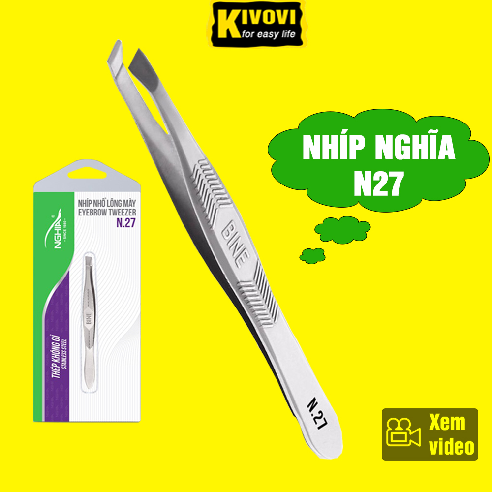 Nhíp Nhổ Lông NGHĨA N27 Thép Không Gỉ - Nhíp Nhổ Râu / Nhổ Lông Mày / Nhổ Tóc Bạc / Lông Mi - Dụng Cụ Trang Điểm Làm Đẹp - Kivovi