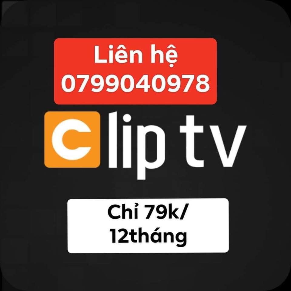 Tài khoản clip tv 12 tháng gói gia đình giá cực ưu đãi chỉ 79k