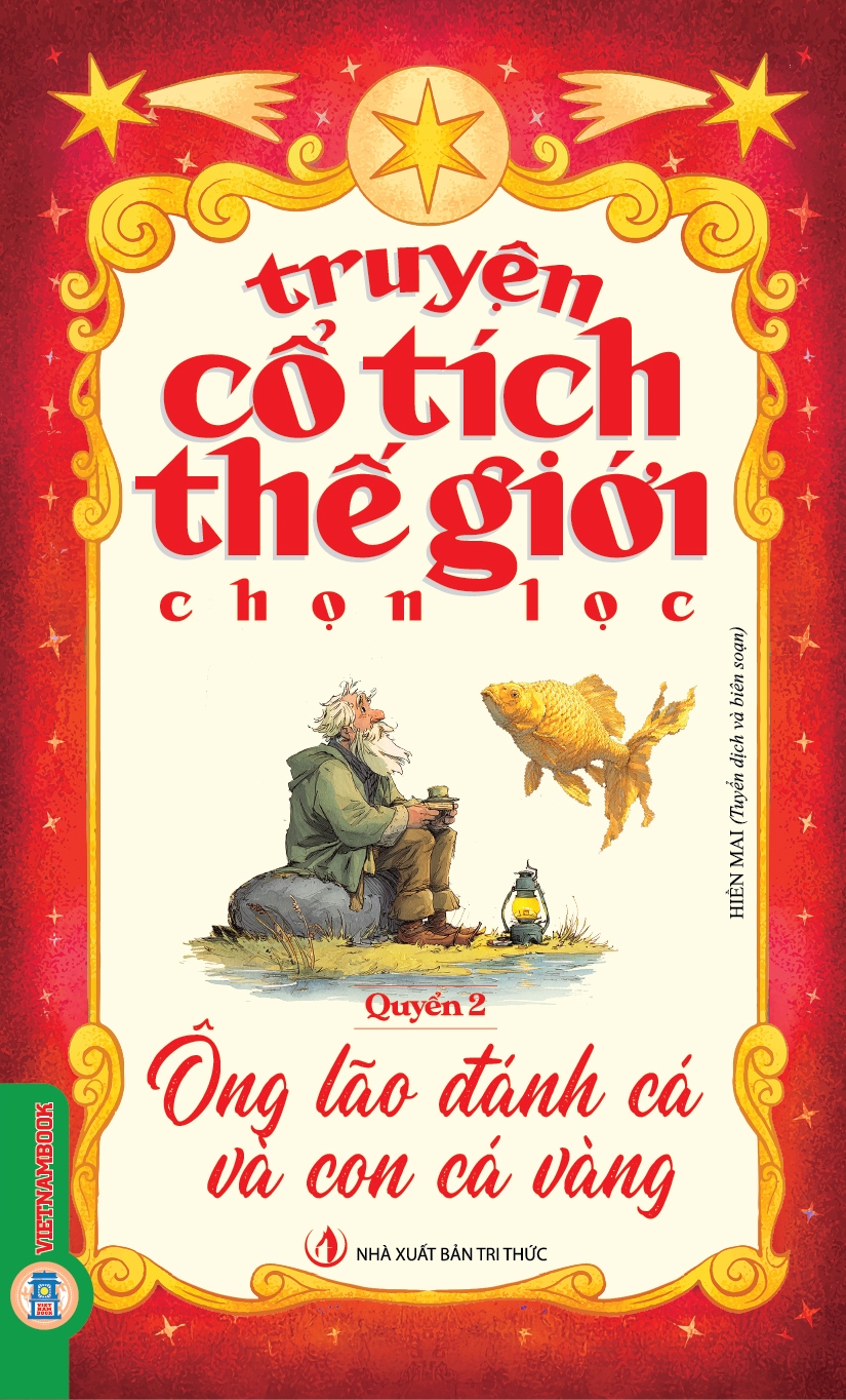 Truyện Cổ Tích Thế Giới Chọn Lọc - Quyển 2: Ông Lão Đánh Cá Và Con Cá Vàng