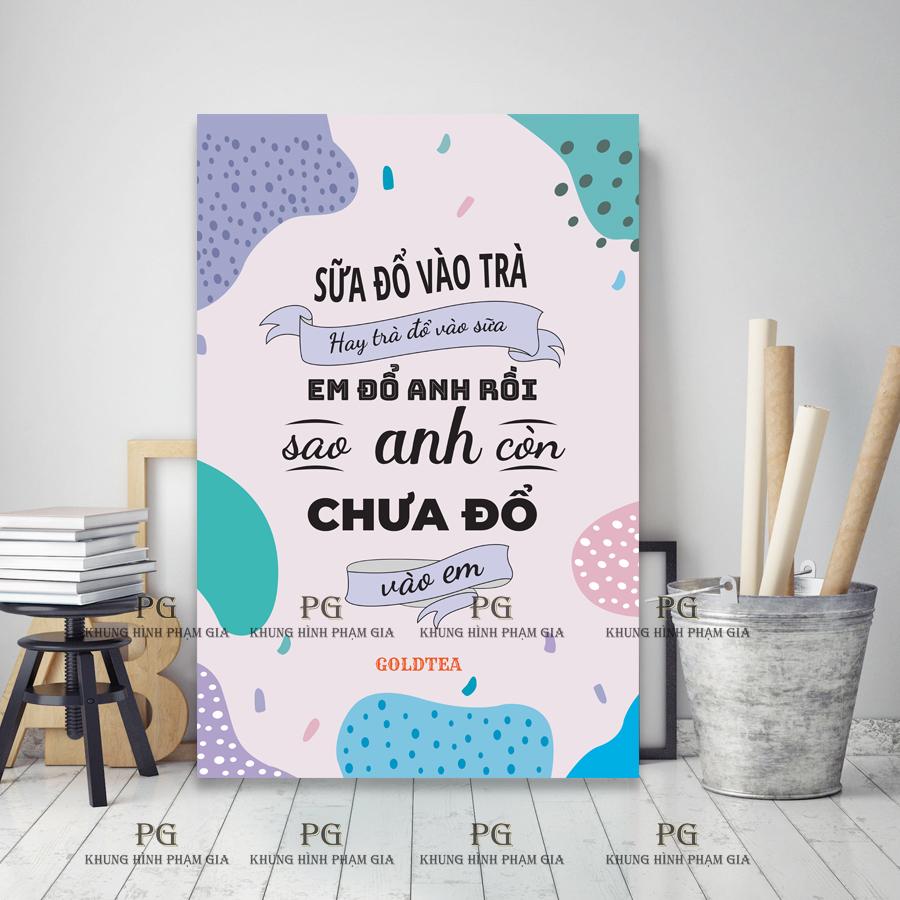 [HCM]Tranh treo tường treo quán trà sữa câu chữ cực chất - khung hình phạm gia PGĐL1519