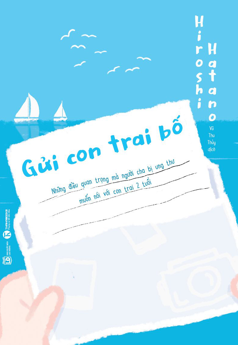Sách - Gửi con trai bố: Những điều quan trọng mà người cha bị ung thư muốn nói với con trai 2 tuổi