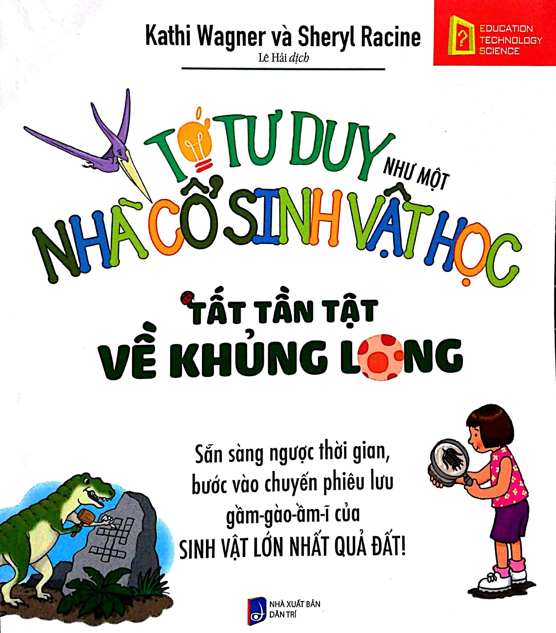 Tớ tư duy như một nhà cổ sinh vật học- Tất tần tật về khủng long