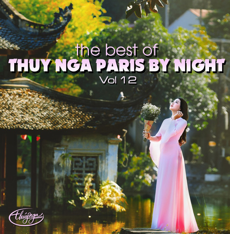 The best of - THUY NGA PARIS BY NIGHTS - Vol.12