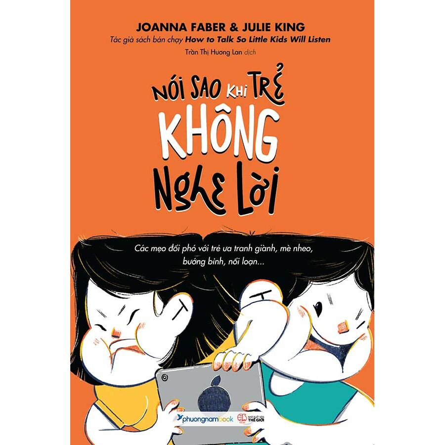 Sách - Nói Sao Khi Trẻ Không Nghe Lời Joanna Faber Julie King - Phương Nam