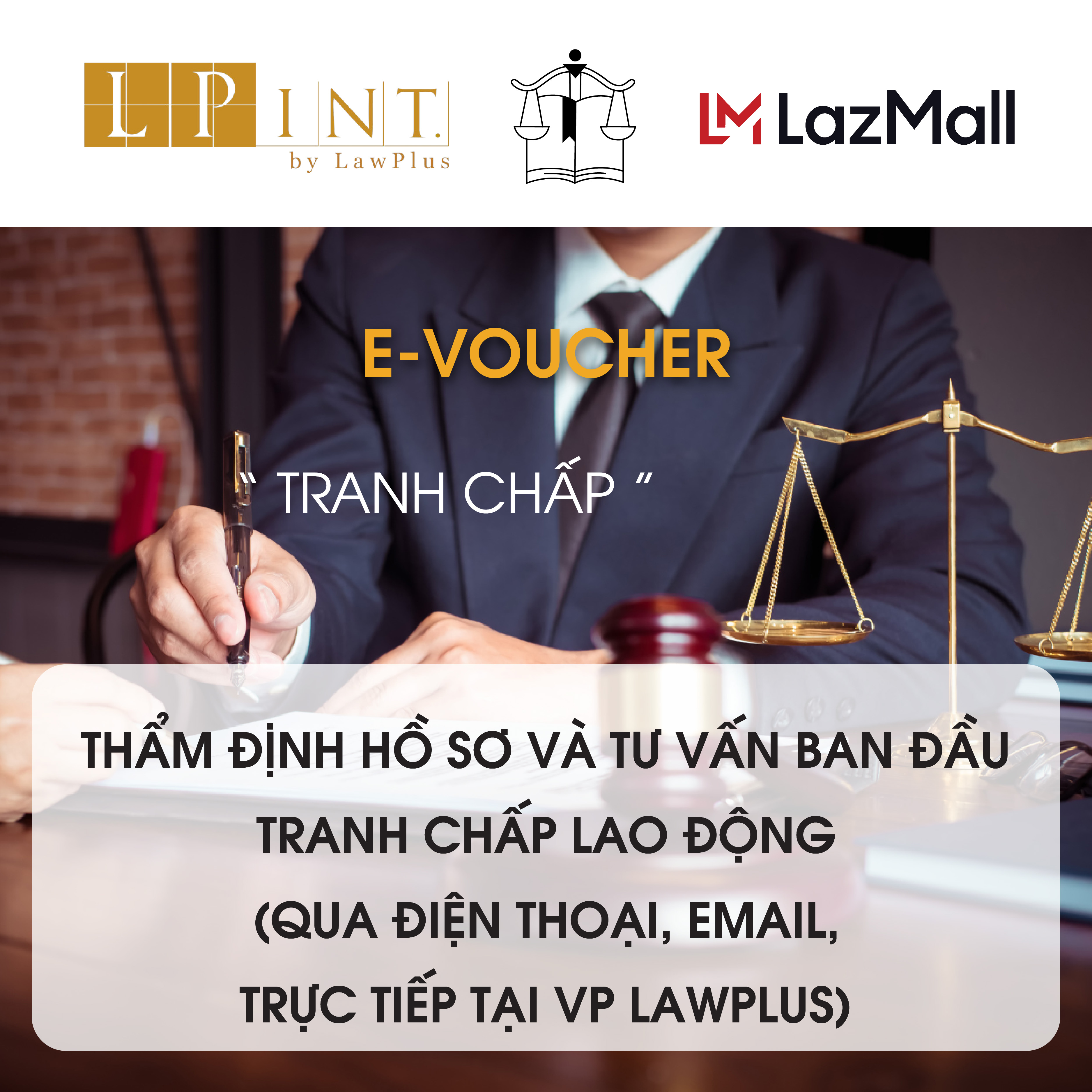 [E-VOUCHER] Thẩm Định Hồ Sơ Và Tư Vấn Ban Đầu Tranh Chấp Lao Động (Qua Điện Thoại, Email, Trực Tiếp Tại Vp Lawplus) - TC118 - Công Ty Luật LAW PLUS