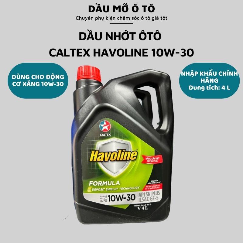 Dầu Nhớt Động Cơ Xe Hơi- Động Cơ Xăng Caltex Havoline Formula (SN) 10W30 /4L Chính Hãng- Phugiadaumo