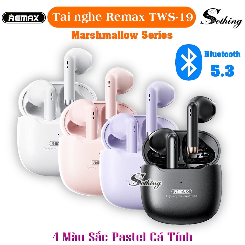 Tai Nghe Không Dây REMAX TWS-19 Marshmallow Series Sothing Xiangwu - Tai Nghe Bluetooth 5.3 Chip LDS Kết Nối DT , Laptop , Tai nghe gaming