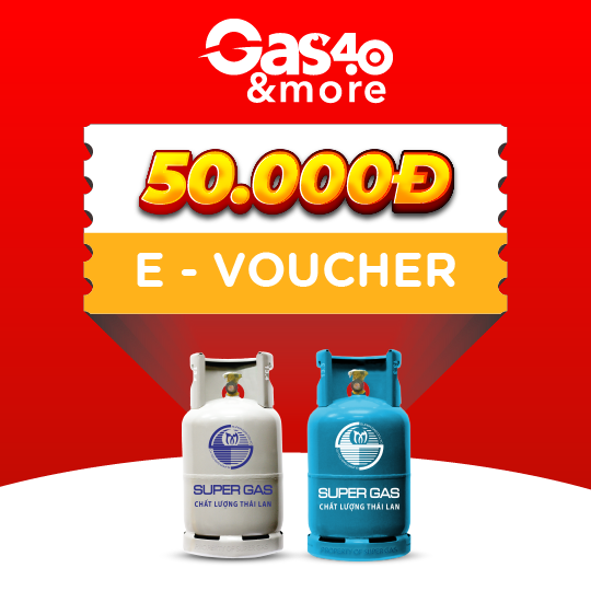 Gas4.0 &more [E-voucher] – Voucher giảm giá 50k cho sản phẩm bình gas Super 12kg