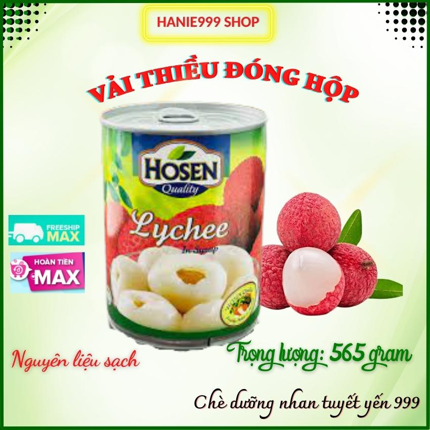 Vải thiều ngâm nước đường Hosen 565 gr đóng hộp-Giòn, ngon, vị ngọt thanh-Freeship- Date mới- Hanie999 Shop-Hanie 999