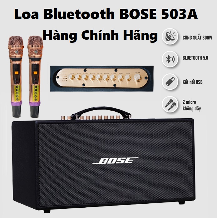 Loa Bluetooth Xách Tay Bose 503A Tặng Kèm 2 Micro Không Dây Công Xuất Loa Lớn 450wBass Đôi 16.5cmÂm Thanh ToTrầm ẤmKết Nối Bluetooth 5.0Tích Hợp Vang Số Chỉnh Cơ Bass TrebleEcho Reverb