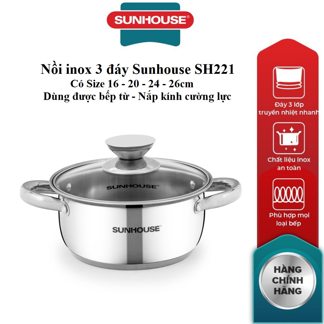 Nồi inox 3 đáy Sunhouse SH221-, nắp kính, dùng được bếp từ, đáy 3 lớp truyền nhiệt nhanh, giữ nhiệt lâu HÀNG ĐỘC GIÁ SỐC