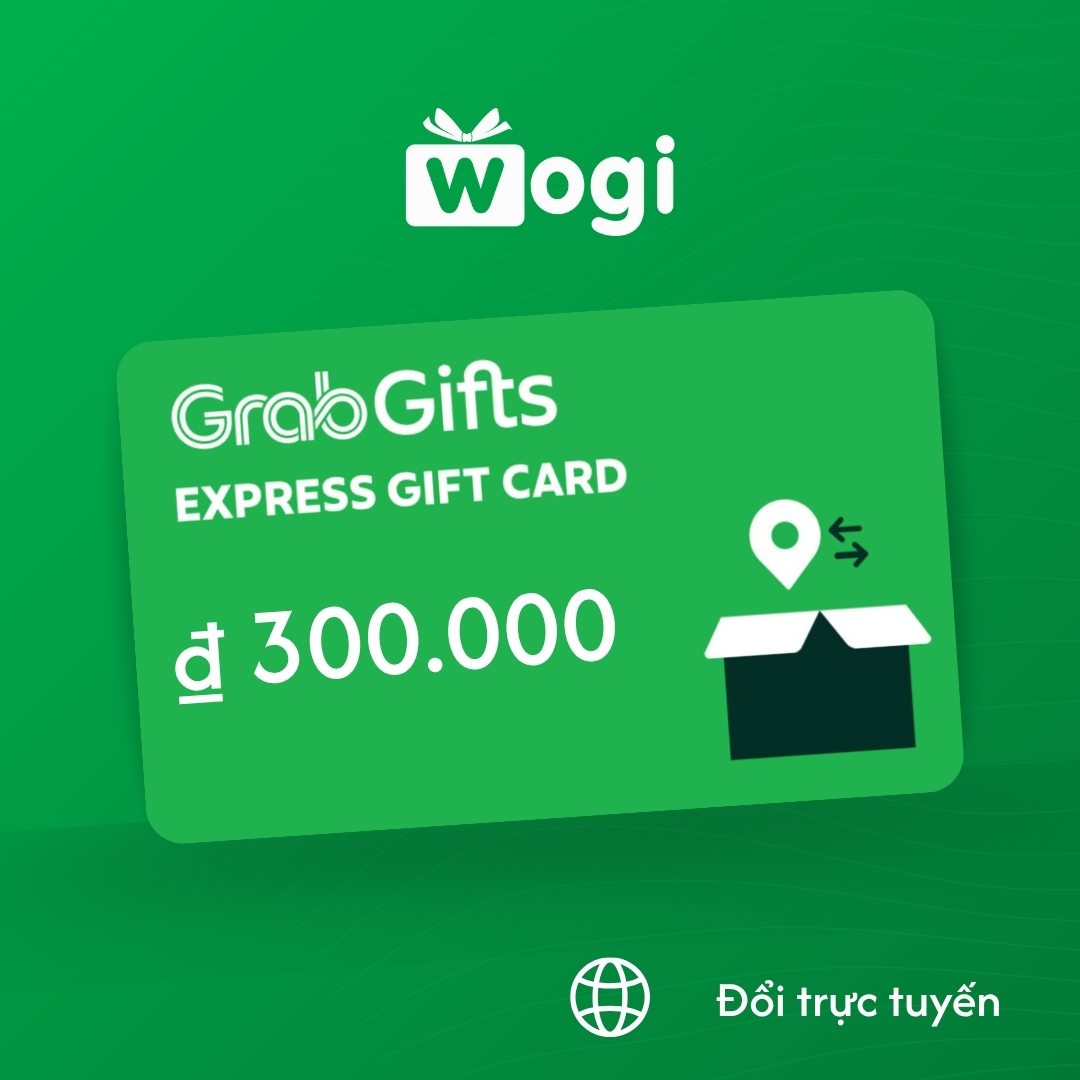 GrabGifts (Express) e-Voucher 300.000 ₫ (Có hiệu lực trong vòng 30 ngày)