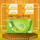 Google Tivi Coocaa 4K 65 Inch 65Y73 - GIAO TOÀN QUỐC - CHỈ MIỄN PHÍ HCM