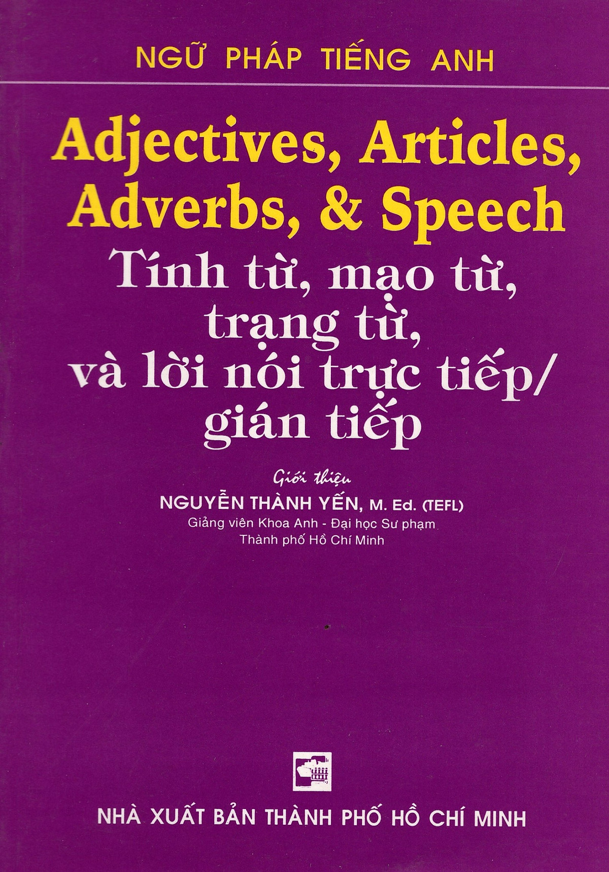 Ns minh tâm - adjectives, articles, adverbs , & speech - tính từ, mạo từ, trạng từ, và lời nói trực tiếp / gián tiếp