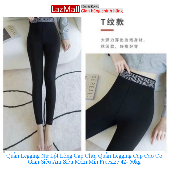 Quần legging nữ lót lông cạp chữ, quần legging cạp cao co giãn siêu ấm siêu mềm mịn freesize 42- 60kg