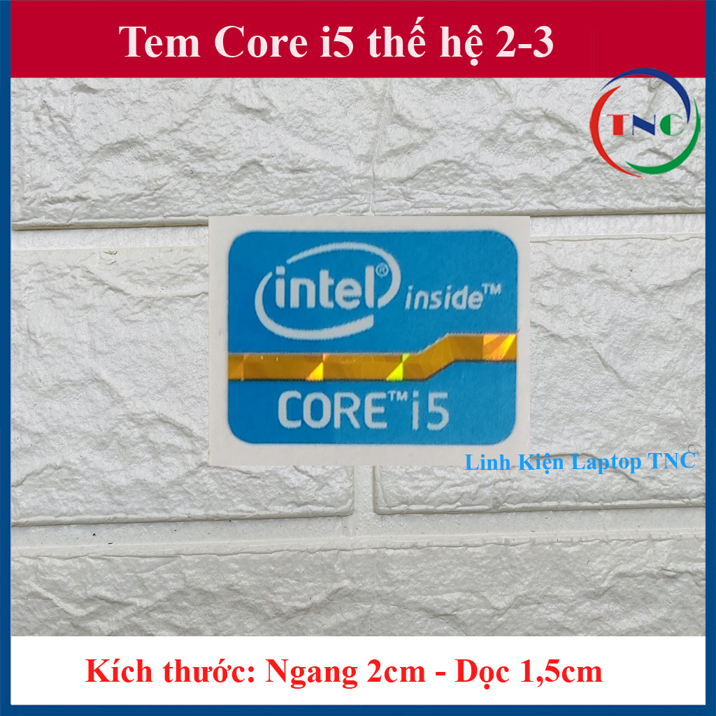 Tem core i5 thế hệ 2 tem core i5 thế hệ 3 thay tem máy tính tem laptop