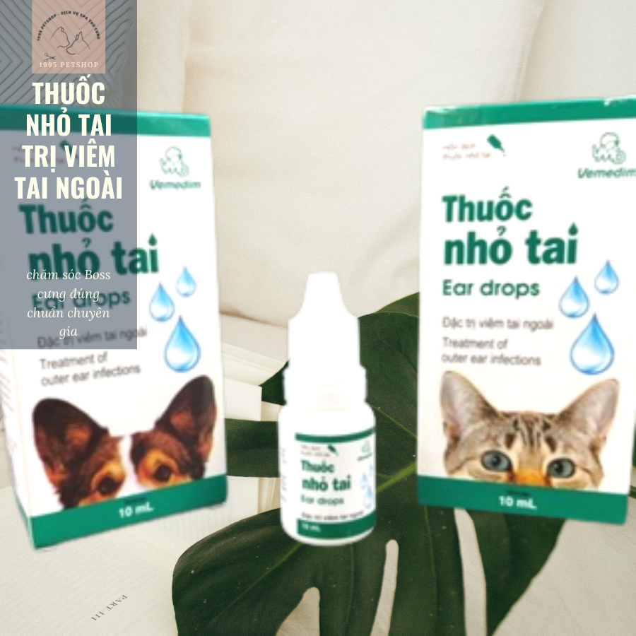 Nhỏ tai 10ml, nhỏ tai cho chó mèo - viêm tai chó mèo