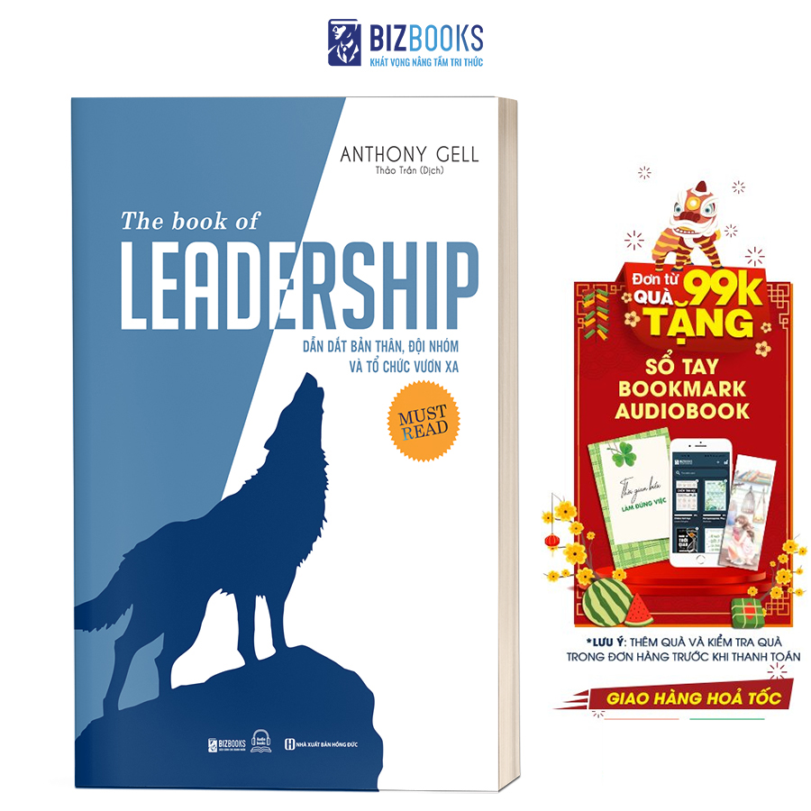 Dẫn Dắt Bản Thân, Đội Nhóm Và Tổ Chức Vươn Xa - The Book Of Leadership