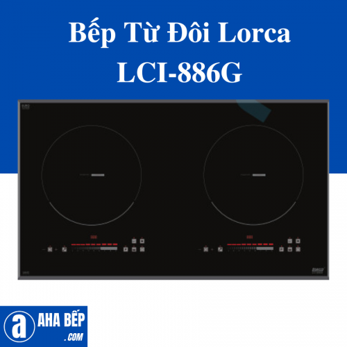 Bếp Từ Đôi Lorca LCI-886G - Hàng chính hãng