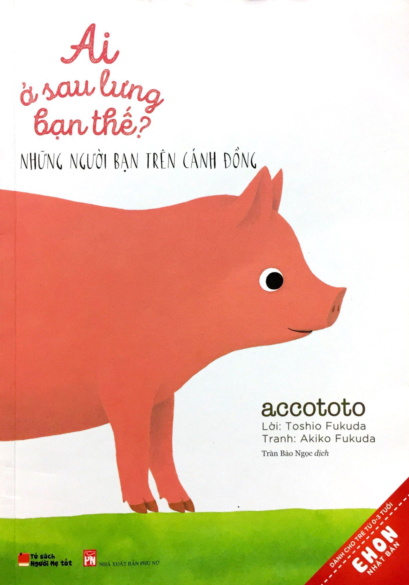 Fahasa - Truyện Ehon Nhật Bản: Ai Ở Sau Lưng Bạn Thế? - Những Người Bạn Trên Cánh Đồng