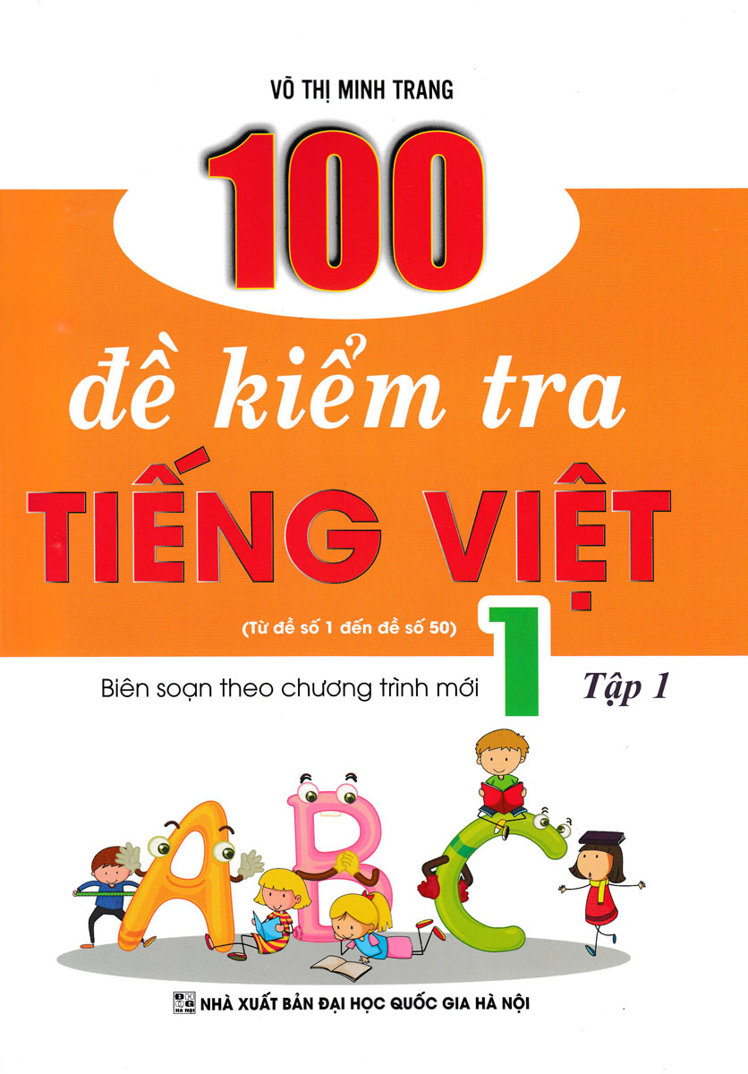 100 đề kiểm tra tiếng việt 1 - tập 1 - từ đề số 1 đến đề số 50