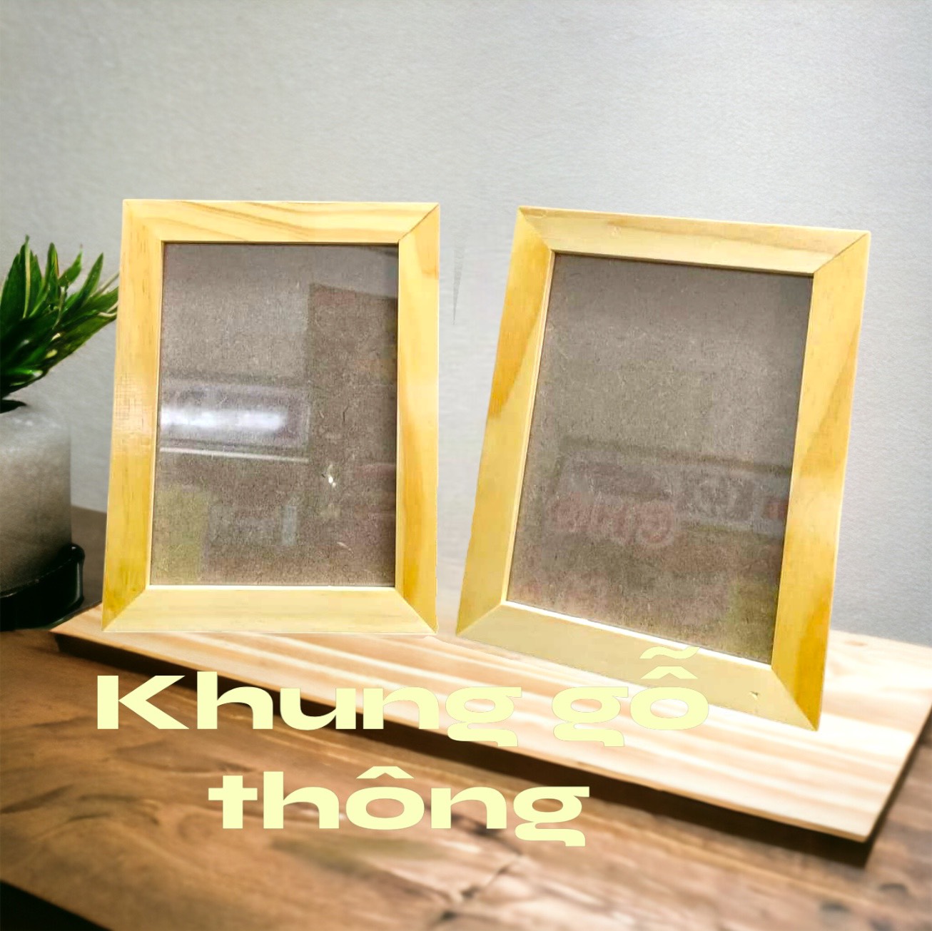 Khung hình gỗ thông mặt kính - size 13x18cm; 15x21cm