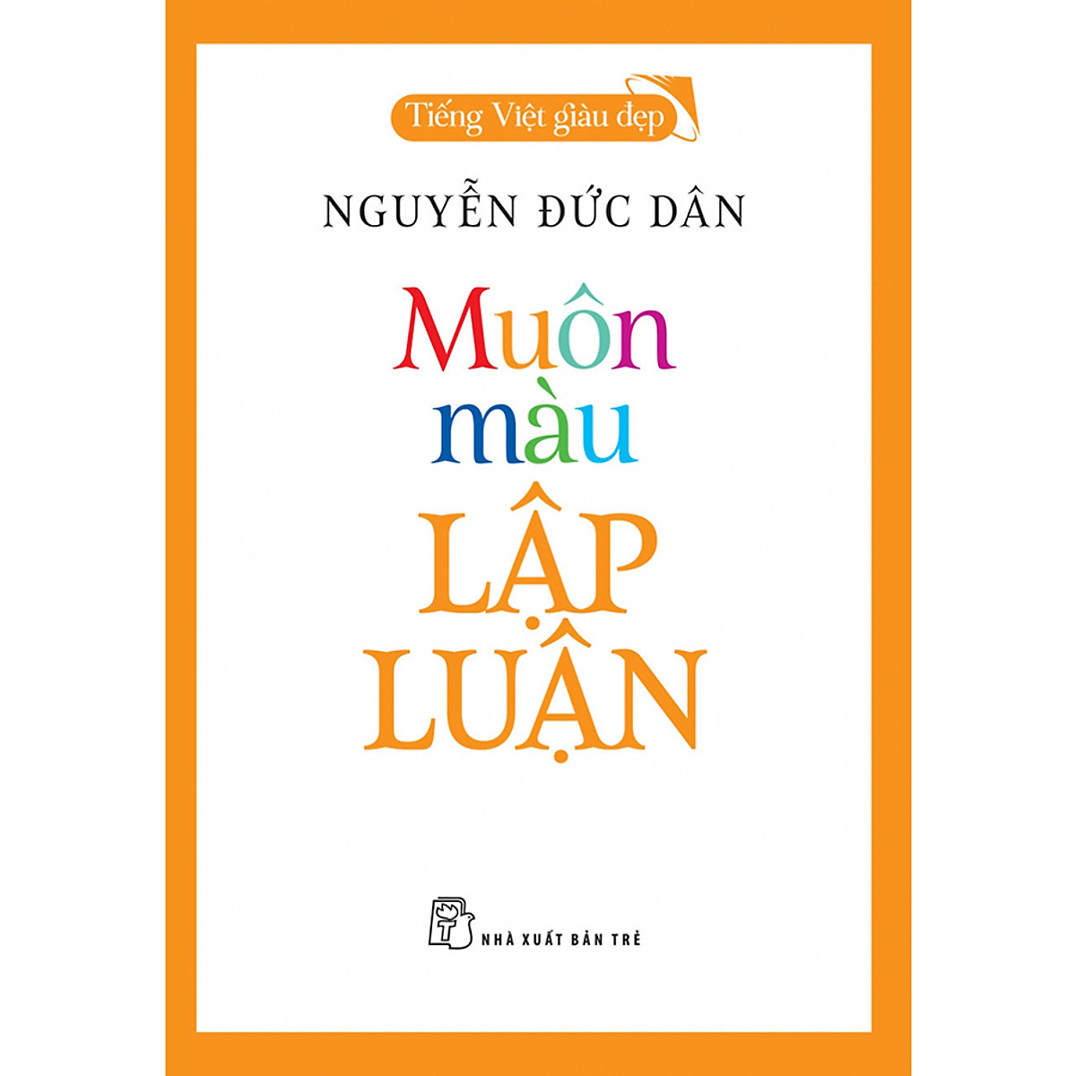 Sách muôn màu lập luận - nhà sách vĩnh thụy