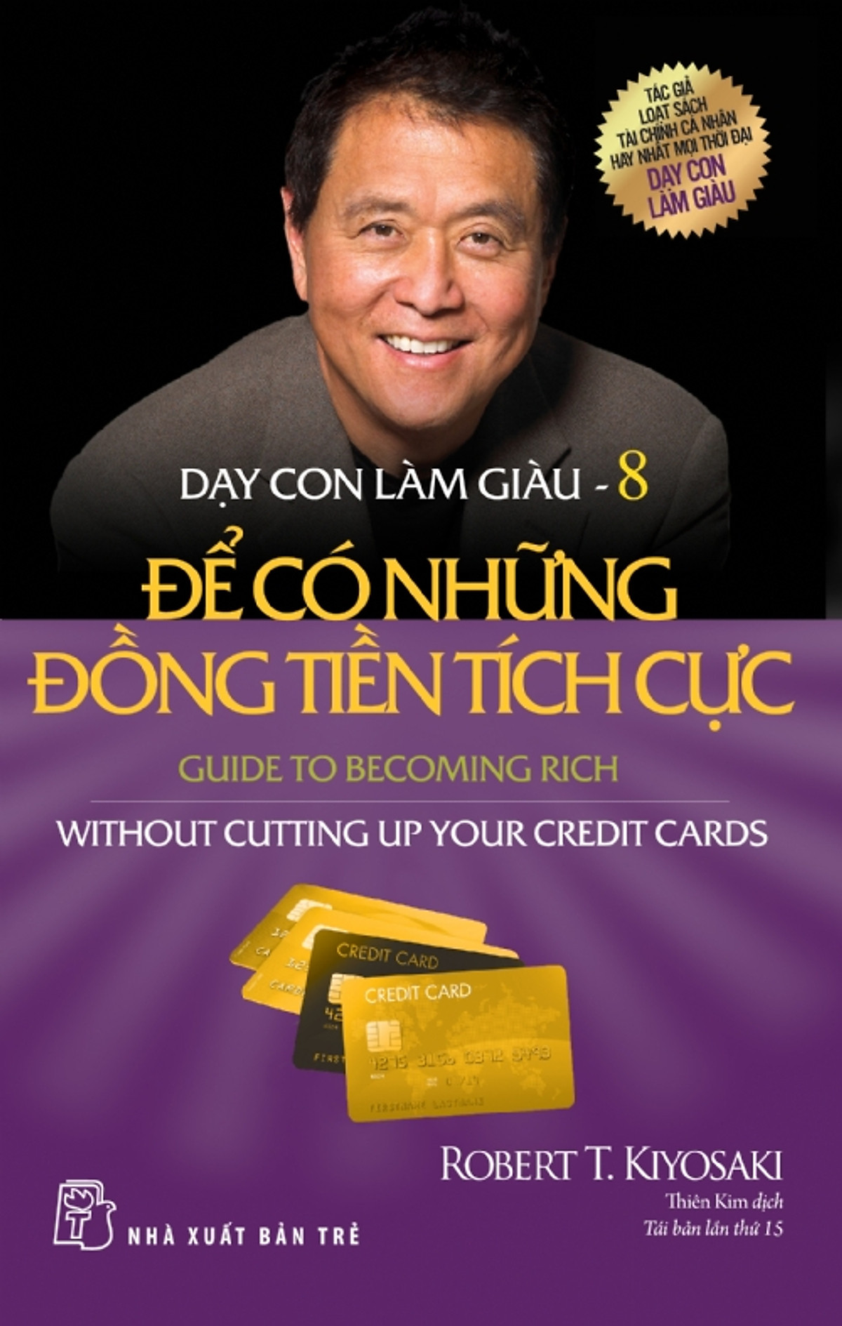 Dạy con làm giàu - tập 8: để có những đồng tiền tích cực