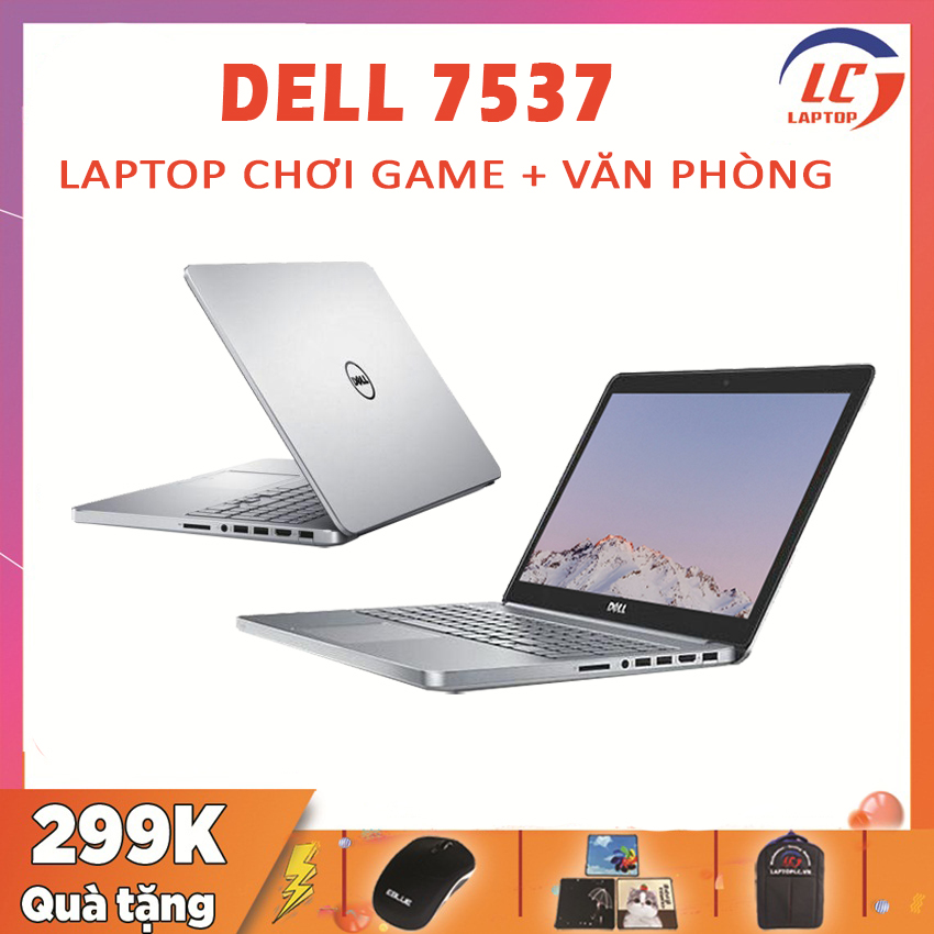 [Trả góp 0%]Dell Inspiron 7537 Mỏng Nhẹ Sang Chảnh i5-4210U VGA NVIDIA GT 750M-2G Màn 15.6 HD Laptop Dell. Laptop Giá Rẻ