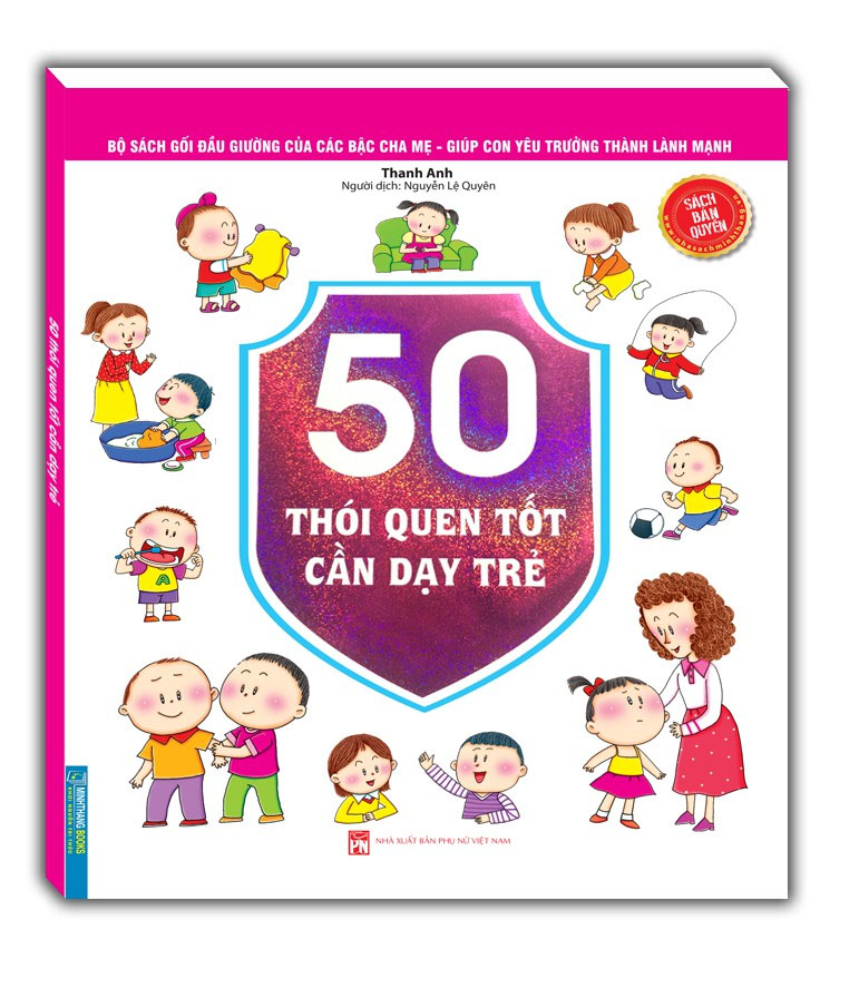 Bộ sách gối đầu giường của các bậc cha mẹ - Giúp con yêu trưởng thành lành mạnh - 50 thói quen tốt cần dạy trẻ