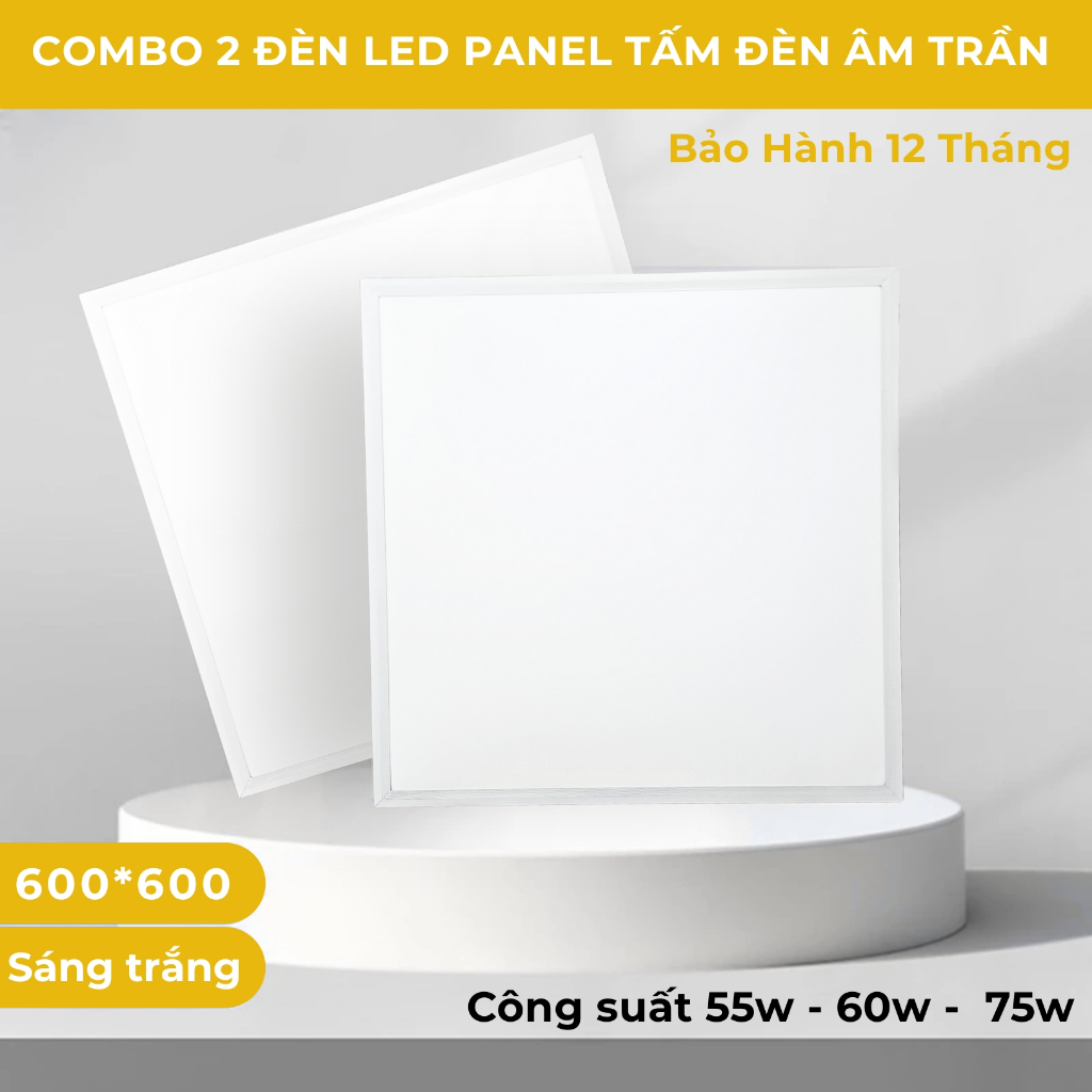 Combo 2 Đèn LED Panel Âm Trần Tấm Vuông 600x600mm – Công Suất 55W 60W 75W Siêu Mỏng Siêu Sáng