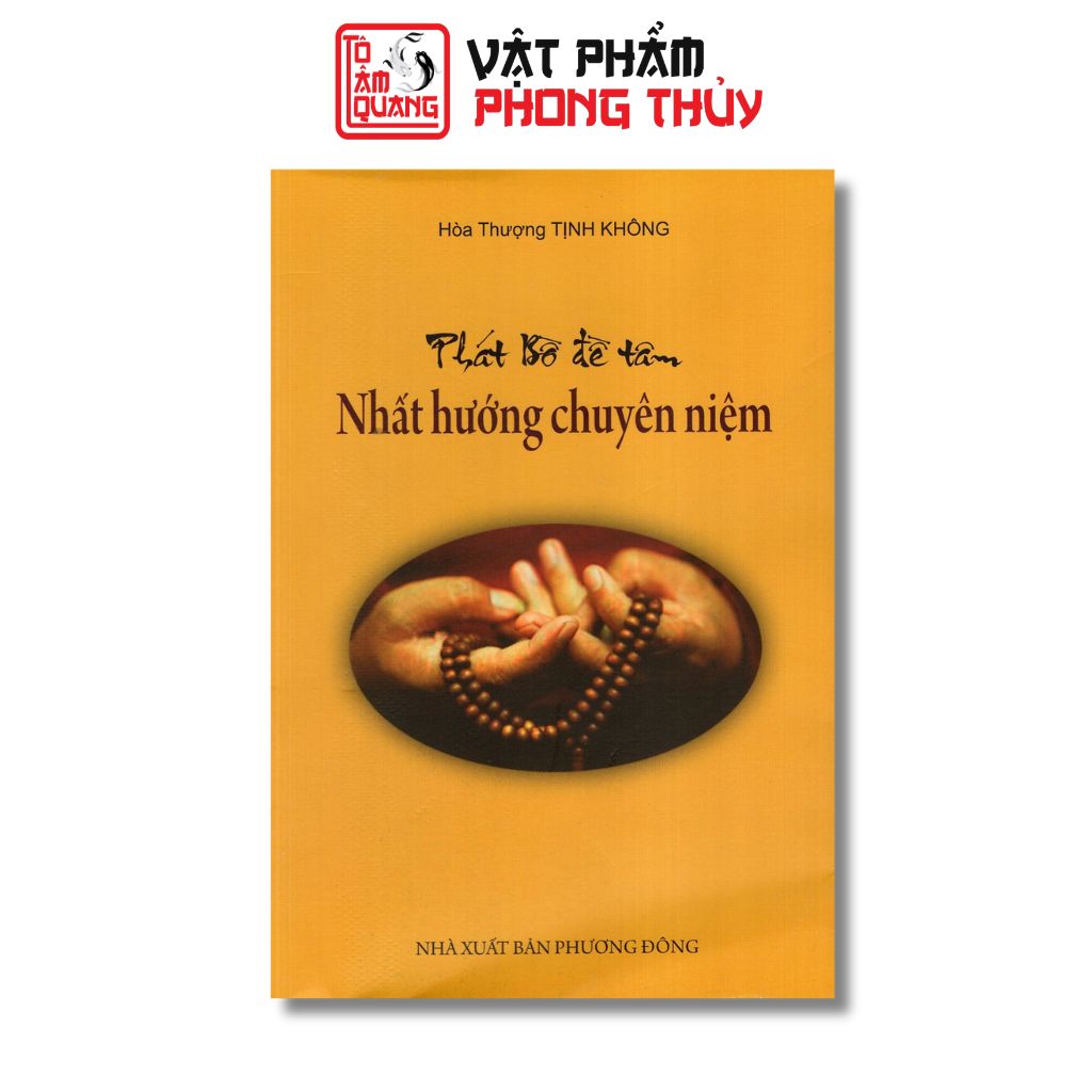 Sách - Phát Bồ Đề Tâm Nhất Hướng Chuyên Niệm của  Hòa Thượng Tịnh Không -TÔ TÂM QUANG