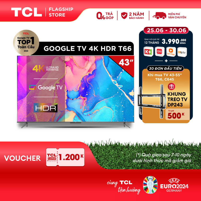 [ SIÊU DEAL BÙNG NỔ 25.30-6 - 5290K TẶNG GIÁ TREO DP253 ] Google TV TCL 43 inch 4K HDR - 43T66 - Dolby Audio, Tivi Giá Rẻ Chất Lượng - Bảo Hành 2 Năm, Trả góp 0%