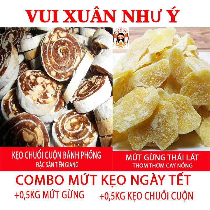 [Combo Tết 2022] 0,5Kg Mứt Gừng + 0,5Kg Kẹo Chuối Cuộn Bánh Phồng - Tặng 5 bao lì xì
