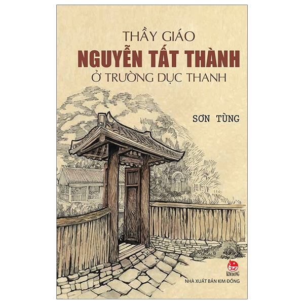 Fahasa - Thầy Giáo Nguyễn Tất Thành Ở Trường Dục Thanh