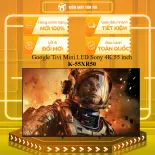 Google Tivi Mini LED Sony 4K 55 inch K-55XR50 - MIỄN PHÍ GIAO HCM